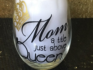 Mom A title just Above Queen