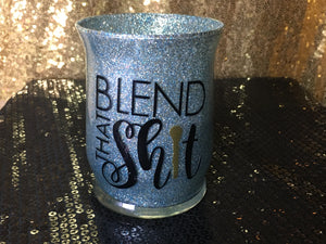 Blend that Shit